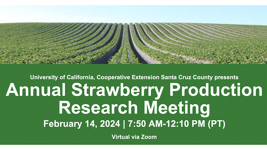 UC Strawberry Production Research Meeting, Feb. 14